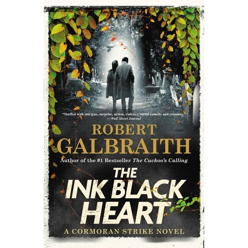 The Ink Black Heart - (Cormoran Strike Novel) by Robert Galbraith  (Hardcover)
