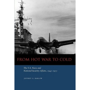 From Hot War to Cold - by  Jeffrey G Barlow (Hardcover) - 1 of 1