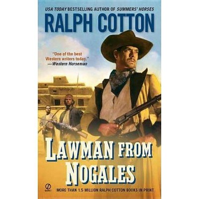 Lawman from Nogales - (Ranger Sam Burrack) by  Ralph Cotton (Paperback)