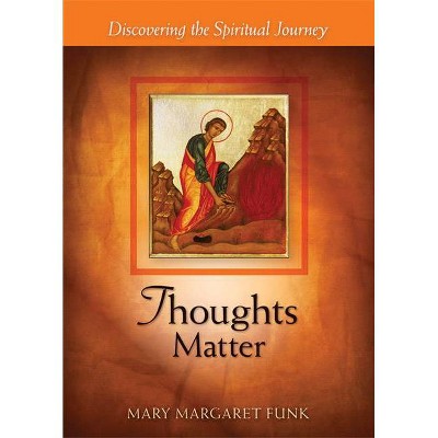 Thoughts Matter - (Matters) by  Mary Margaret Funk (Paperback)