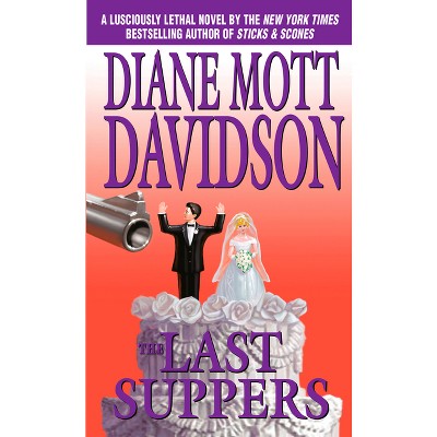 The Last Suppers - (Goldy Bear Culinary Mystery) by  Diane Mott Davidson (Paperback)