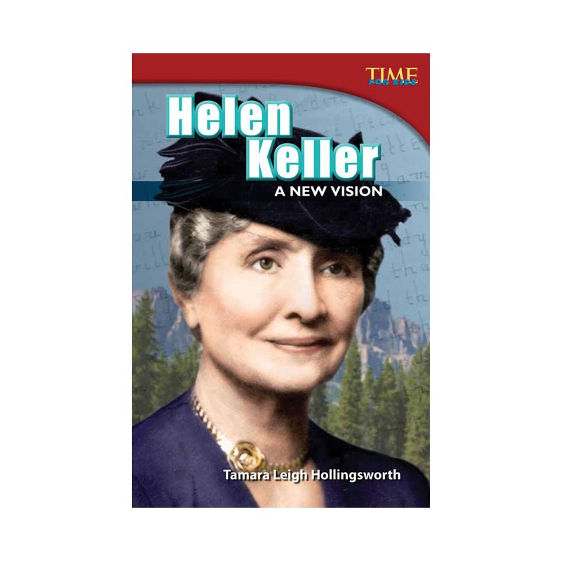 Helen Keller - (Time for Kids(r) Informational Text) 2nd Edition by  Tamara Hollingsworth (Paperback), 1 of 2