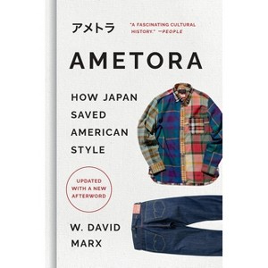 Ametora - by  W David Marx (Hardcover) - 1 of 1
