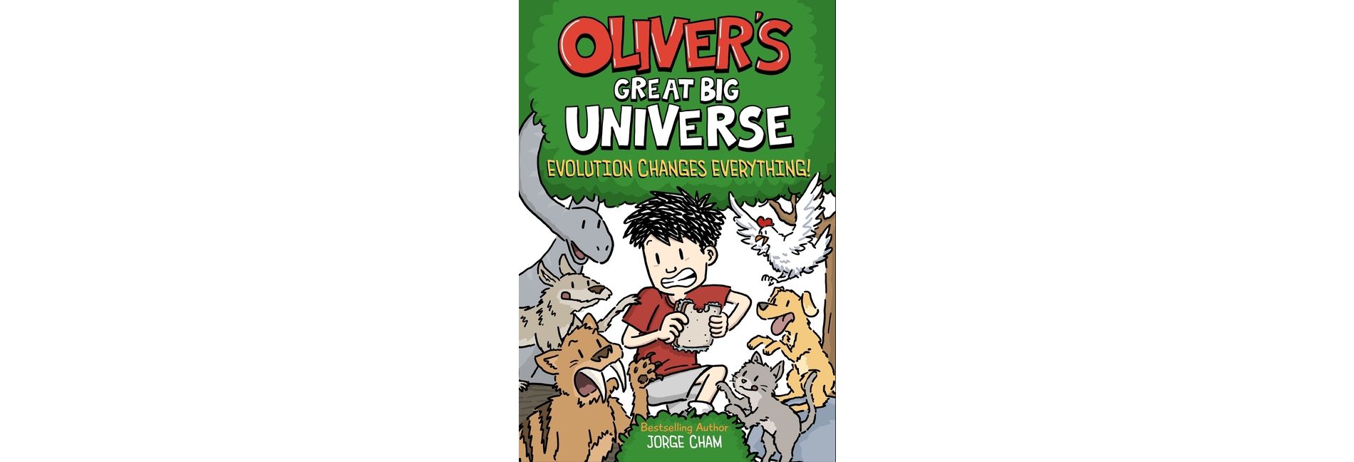 Oliver's Great Big Universe #3: Evolution Changes Everything! - by  Jorge Cham (Hardcover)