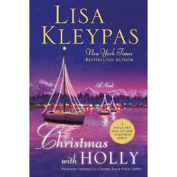 Christmas with Holly - (Friday Harbor) by  Lisa Kleypas (Paperback)