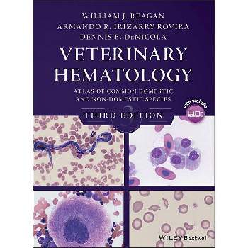 Veterinary Hematology - 3rd Edition by  William J Reagan & Armando R Irizarry Rovira & Dennis B Denicola (Hardcover)