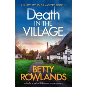 Death in the Village - (Sukey Reynolds Mystery) by  Betty Rowlands (Paperback) - 1 of 1