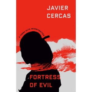 Fortress of Evil - (A Terra Alta Investigation) by  Javier Cercas (Paperback) - 1 of 1