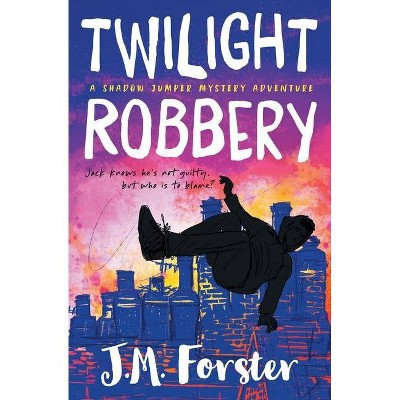 Twilight Robbery - by  J M Forster (Paperback)