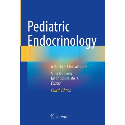 Pediatric Endocrinology - 4th Edition by  Sally Radovick & Madhusmita Misra (Hardcover)