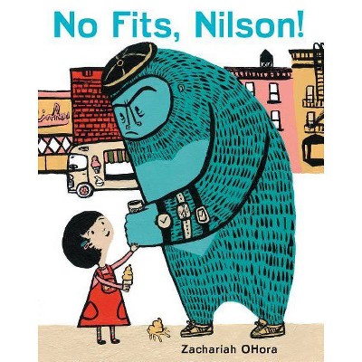 No Fits, Nilson! - by  Zachariah Ohora (Hardcover)