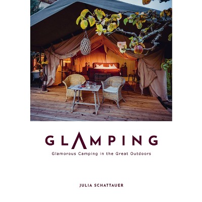 Glamping - by  Julia Schattauer (Hardcover)