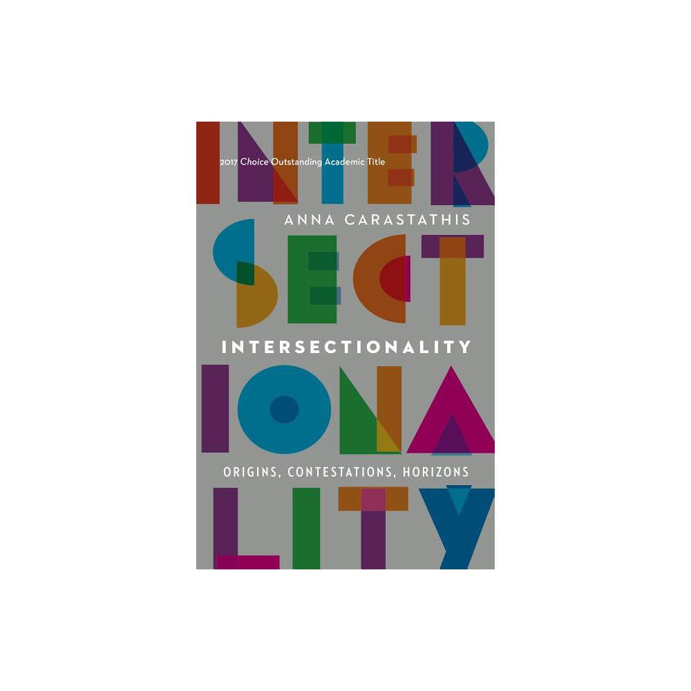 Intersectionality - (Expanding Frontiers: Interdisciplinary Approaches to Studies) by Anna Carastathis (Paperback)