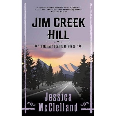 Jim Creek Hill - by  Jessica McClelland (Paperback)