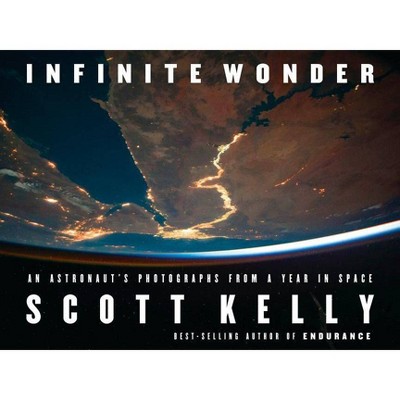 Infinite Wonder - by  Scott Kelly (Hardcover)