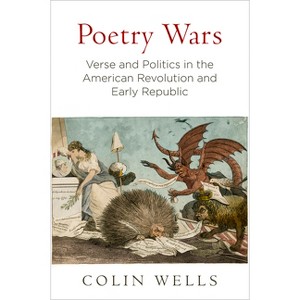Poetry Wars - (Early American Studies) by  Colin Wells (Hardcover) - 1 of 1