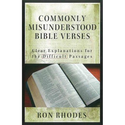 Commonly Misunderstood Bible Verses - by  Ron Rhodes (Paperback)