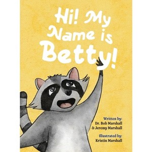 Hi! My Name is Betty! - by Bob Marshall & Jeremy Marshall - 1 of 1