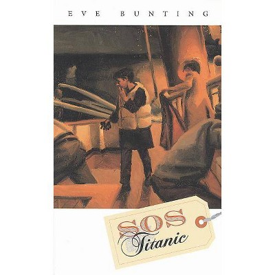 SOS Titanic - by  Eve Bunting (Paperback)