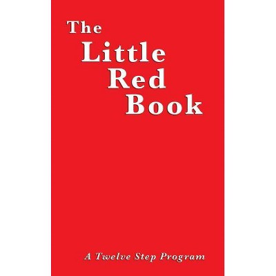 The Little Red Book - by  Bill W (Hardcover)