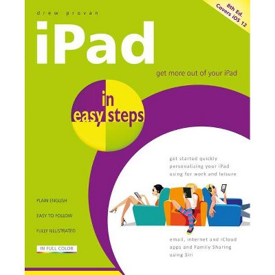 IPad in Easy Steps - (In Easy Steps) 8th Edition by  Drew Provan (Paperback)