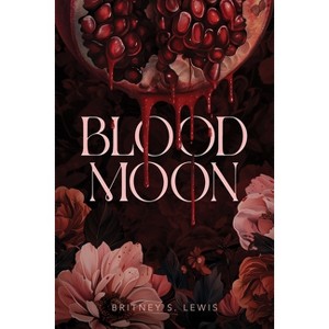 Blood Moon - by  Britney S Lewis (Hardcover) - 1 of 1