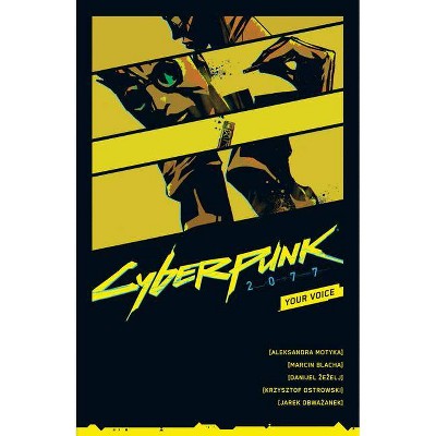 Cyberpunk 2077: Your Voice - by  Aleksandra Motyka & Marcin Blacha (Paperback)