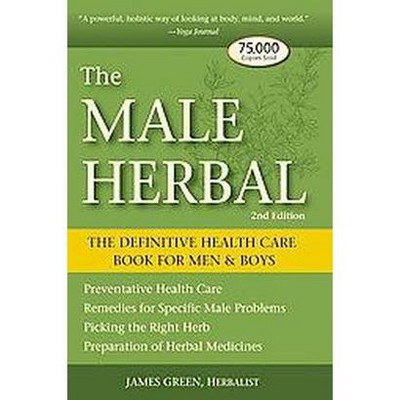 The Male Herbal - 2nd Edition by  James Green (Paperback)