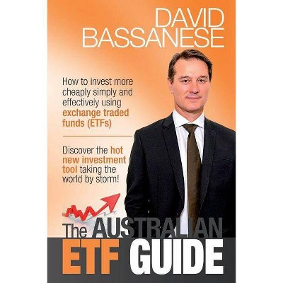 The Australian ETF Guide - by  David John Bassanese (Paperback)