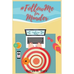 #FollowMe for Murder - (Trending Topic Mysteries) by  Sarah E Burr (Paperback) - 1 of 1