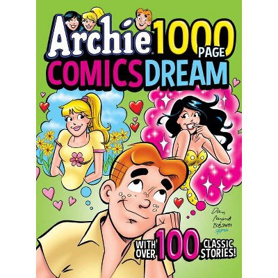 Archie 1000 Page Comics Dream - (Archie 1000 Page Digests) by  Archie Superstars (Paperback)