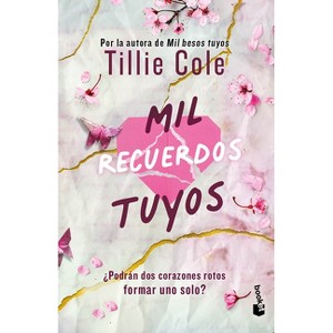 Mil Recuerdos Tuyos / A Thousand Broken Pieces - (Besos) by  Tillie Cole (Paperback) - 1 of 1