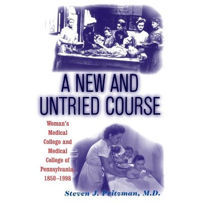 A New and Untried Course - by  Steve J Peitzman (Paperback)
