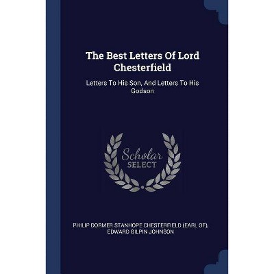 The Best Letters of Lord Chesterfield - (Paperback)
