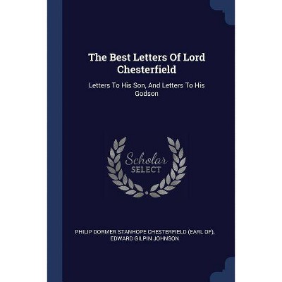 The Best Letters of Lord Chesterfield - (Paperback)