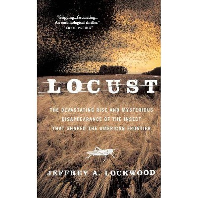 Locust - by  Jeffrey A Lockwood (Paperback)