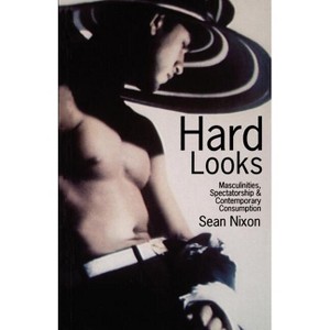 Hard Looks - by  Sean Nixon (Paperback) - 1 of 1