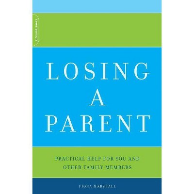 Losing a Parent - by  Fiona Marshall (Paperback)