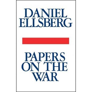 Papers on the War - by  Daniel Ellsberg (Paperback) - 1 of 1