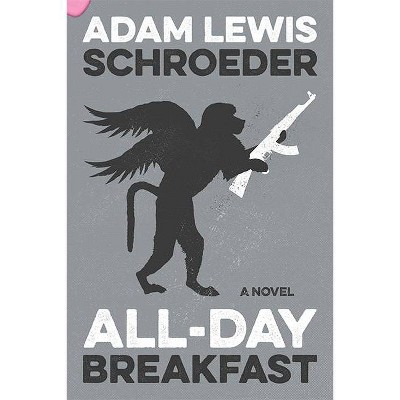 All-Day Breakfast - by  Adam Lewis Schroeder (Paperback)