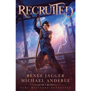 Recruited - (Para-Military Recruiter) by  Renee Jagger & Michael Anderle (Paperback) - 1 of 1
