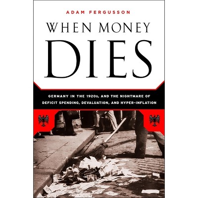 When Money Dies - by  Adam Fergusson (Paperback)