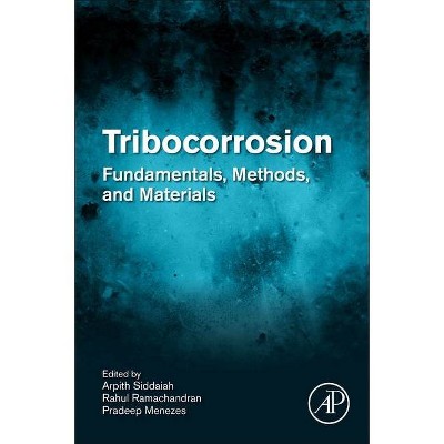 Tribocorrosion - by  Arpith Siddaiah & Rahul Ramachandran & Pradeep Menezes (Paperback)