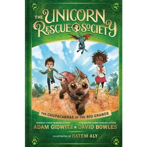 The Chupacabras of the Río Grande - (Unicorn Rescue Society) by Adam Gidwitz & David Bowles - 1 of 1