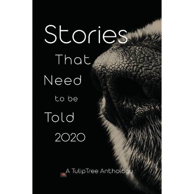 Stories That Need to Be Told 2020 - by  Michael Pearce & Ron Dowell (Paperback)