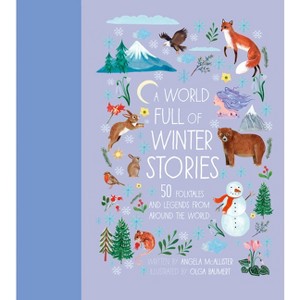 A World Full of Winter Stories - (World Full Of...) by  Angela McAllister (Hardcover) - 1 of 1