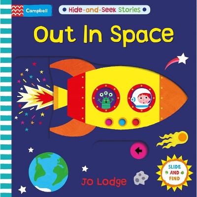 Out In Space - (hide And Seek) By Campbell Books (board Book) : Target