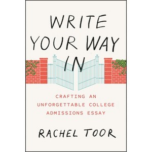 Write Your Way in - (Chicago Guides to Writing, Editing, and Publishing) by  Rachel Toor (Paperback) - 1 of 1