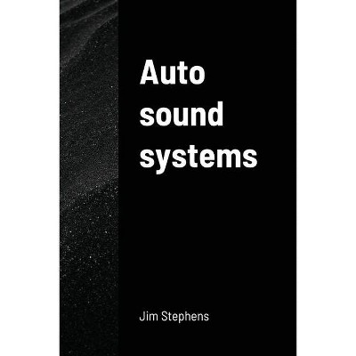 Auto sound systems - by  Jim Stephens (Paperback)