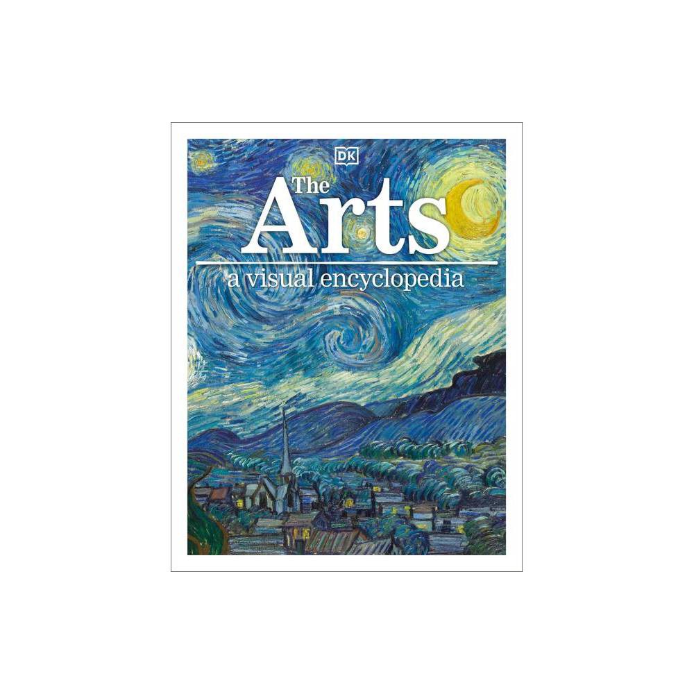 The Arts - (DK Children's Visual Encyclopedias) by DK (Paperback)